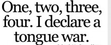 One, two, three, four, i declare a tongue war 2.jpg